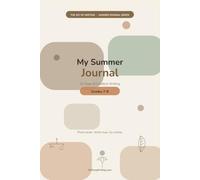 My Summer Journal: 21 Days of Creative Writing Prompts for Grades 7-8