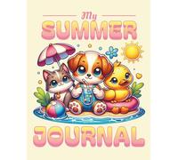 My Summer Journal: A Write and Draw Interactive Diary with Weather & Mood Tracker for Vacation Memories Grade plus Level K-2 | 8.5 x 11" 110 pages