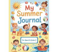My Summer Journal: A Write and Draw Interactive Diary with Weather & Mood Tracker for Vacation Memories Grade plus Level K-2 | 8.5 x 11" 110 pages