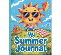 My Summer Journal: A Write and Draw Interactive Diary with Weather & Mood Tracker for Vacation Memories Grade plus Level K-2 | 8.5 x 11" 110 pages