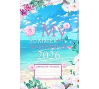 My Summer Notebook 2026 : summer journal for kids, Women and girls | Journal Daily Diary Taking | Summer Time Diary | keepsake summer memory book