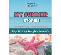 My Summer Stories: A Creative Writing Journal for Kids with Prompts, Word Banks & Drawing Spaces