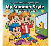 My Summer Style - Tech & Gaming Zone, Summer Bold and Easy Coloring Book for Adults and Kids: A Fun Collection of Simple Illustrations Featuring Cozy ... Relief. (My Summer Style Coloring Book)