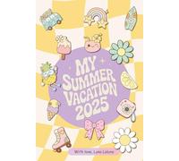 My Summer Vacation 2025: Your Summer Story Starts Here