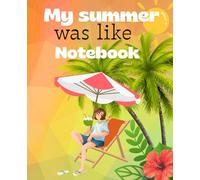 My summer was like notebook: Fun summer vibes journal