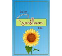 My Sunflower Era: A 120-Page Lined Journal for Positivity, Growth & Daily Thoughts