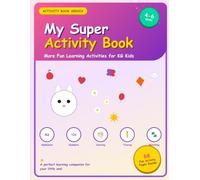 My Super Activity Book: Kindergarten Activity Book for Kids Ages 4-6: Fun Pages of Alphabet Practice, Number Counting, Matching Games, Find the Difference & Coloring