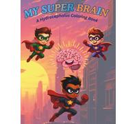 My super brain: A hydrocephalus coloring book