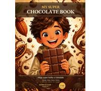My Super Chocolate Book: Moja super kniha o čokoláde - 100 Pages of Bilingual Activities for Young Chocolate Lovers (English-Slovak)