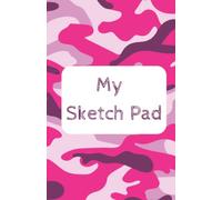 My Super Cool Sketch Pad A5: 100 page Pink Camouflage Sketch Pad