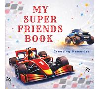 My Super Friends Book - Racing Edition: Autograph & Friendship Book for Kids - Create, Share & Keep Memories with Friends (6-12)