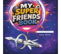 My Super Friends Book - Space Edition: Autograph & Friendship Book for Kids - Rocket & Planet Theme to Create, Share & Keep Memories with 33 Friends (6-12)