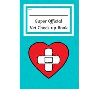 My Super Official Vet Check-up Book: Kids Pretend Veterinarian Exam Book for Imaginary Preschool/Elementary School Play-For Boys and Girls