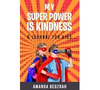 My Super Power is Kindness: A Journal for Kids