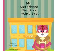 My Superhero Hamster: Saves Jack