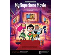 My Superhero Movie: Original Sheet Music Edition from Teen Titans Go! To the Movies (Sheet)