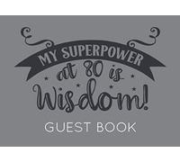 My Superpower at 80 is Wisdom: Black and Grey Guest Book for 80th Birthday Party. Fun gift for someone’s birthday, original present for a friend or a family member
