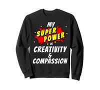 My SuperPower is Creativity & Compassion Comic Positivity Sweatshirt