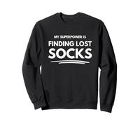 My superpower is finding lost socks Sweatshirt