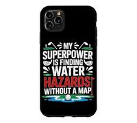 MY SUPERPOWER IS FINDING WATER HAZARDS WITHOUT A MAP Case for iPhone 11 Pro Max
