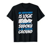 My Superpower is Logic Sudoku is My Training Ground T-Shirt