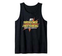 My Superpower is Overthinking Funny Anxious Humor Tank Top