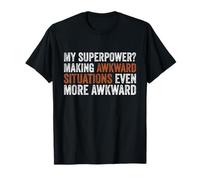 My Superpower Making Awkward Situations Even More Awkward T-Shirt