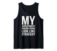 My Superpower? Making Chaos Look Like Strategy Funny Manager Tank Top