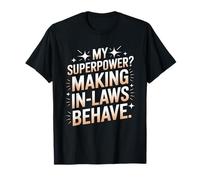 My Superpower Making in Laws Behave Wedding Planner T-Shirt