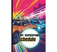 My Superpower Schedule | Undated Pink Neon Planner - Cars Edition: Colourful Monthly, Weekly and Daily Layouts for Organizing | Routines, To Do Lists, Daily Motivation & Reflection Pages