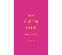 MY SUPPER CLUB NOTEBOOK: Blank Lined Notebook