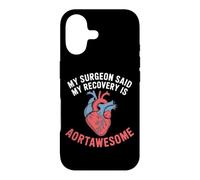 My Surgeon Said My Recovery Is Aortawesome Heart Surgery Case for iPhone 17
