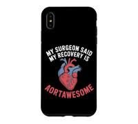 My Surgeon Said My Recovery Is Aortawesome Heart Surgery Case for iPhone XS Max
