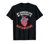 My Surgeon Said My Recovery is Aortawesome Heart Surgery Value Graphic T-Shirt
