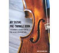 My Suzuki Pre-Twinkle Violin Book: a pre-Suzuki Book 1 course