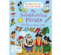 My Swashbuckling Pirate Activity and Sticker Book: Bloomsbury Activity Books (Activity Books For Boys)