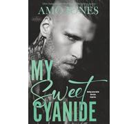 My Sweet Cyanide: A Dark Enemies to Lovers MC Romance (The Dark Outlaw Collection)