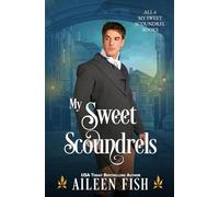 My Sweet Scoundrels: A Collection of Sweet and Scandalous Regency Romance