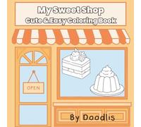 My Sweet Shop: Cute & Easy Coloring Book