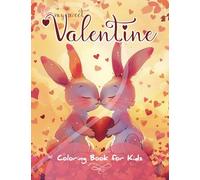 My Sweet Valentine: A Coloring Book with all Sweet Love Things!... Especially Hearts (Valentine's Day Heart Collection)
