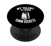 My Talent Is Losing 10MM Sockets Car Guy Meme Car Mechanic PopSockets Adhesive PopGrip
