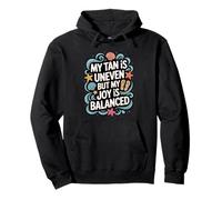 My Tan Is Uneven But My Joy Is Balanced - Summer Pullover Hoodie