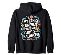 My Tan Is Uneven But My Joy Is Balanced - Summer Zip Hoodie