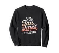 My Tan Lines Tell a Story Sunburn Sweatshirt