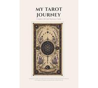 My Tarot Journey: Complete 78-Card Reference Guide