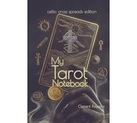 My Tarot Notebook: One Spread Workbook: The Celtic Cross Spread journal