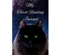 My Tarot Reading Journal - Black Cat: Log and Track up to 120 Tarot Readings - Includes basic instructions & sample spreads - for all levels