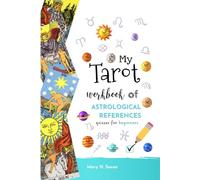 My Tarot Workbook of Astrological References: Quizzes for beginners (Tarot workbooks for beginners)