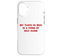 My Taste In Men Is A Form Of Self Harm Funny Y2K Case for iPhone 16