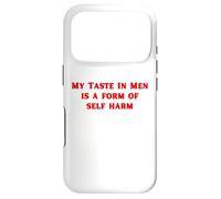 My Taste In Men Is A Form Of Self Harm Funny Y2K Case for iPhone 17 Pro